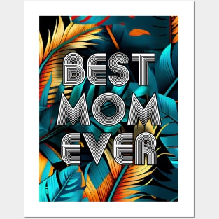 Best Mom Ever  mothers day Posters and Art